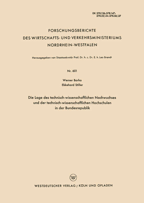 Book cover of Die Lage des technisch-wissenschaftlichen Nachwuchses und der technisch-wissenschaftlichen Hochschulen in der Bundesrepublik (1958) (Forschungsberichte des Wirtschafts- und Verkehrsministeriums Nordrhein-Westfalen #601)