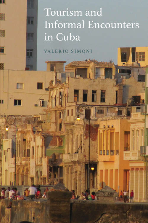 Book cover of Tourism and Informal Encounters in Cuba (New Directions in Anthropology #38)