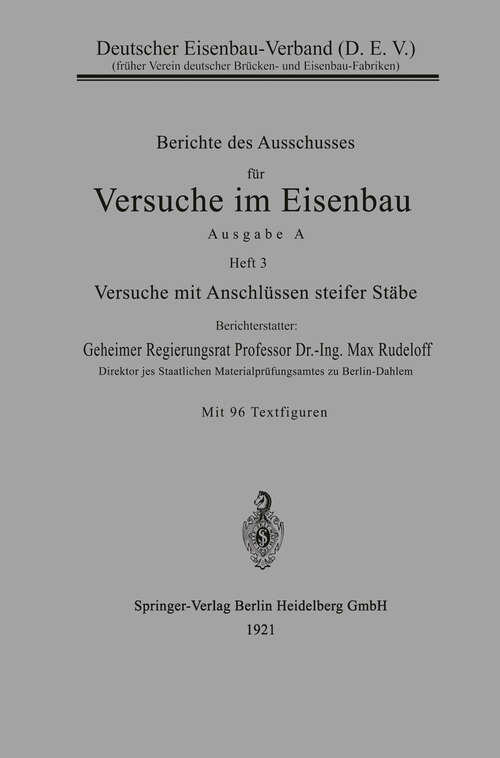 Book cover of Berichte des Ausschusses für Versuche im Eisenbau: Ausgabe A, Heft 3: Versuche mit Anschlüssen steifer Stäbe (1921)