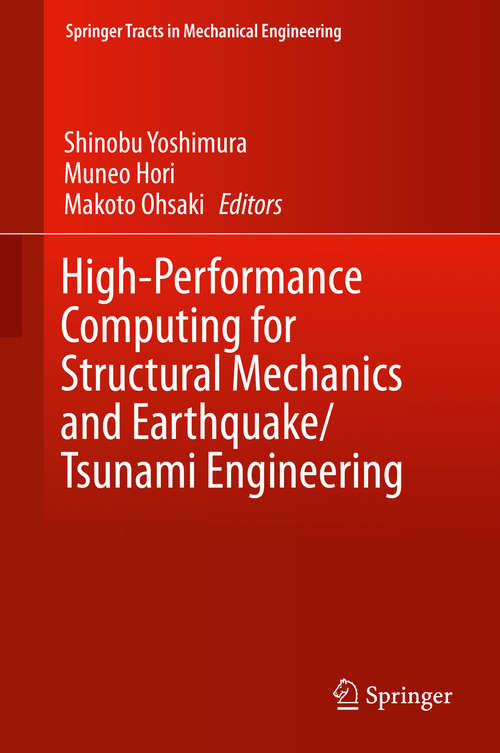 Book cover of High-Performance Computing for Structural Mechanics and Earthquake/Tsunami Engineering (1st ed. 2016) (Springer Tracts in Mechanical Engineering)