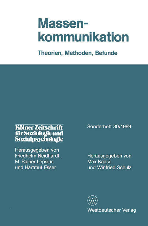 Book cover of Massenkommunikation: Theorien, Methoden, Befunde (1989) (Kölner Zeitschrift für Soziologie und Sozialpsychologie Sonderhefte #30)