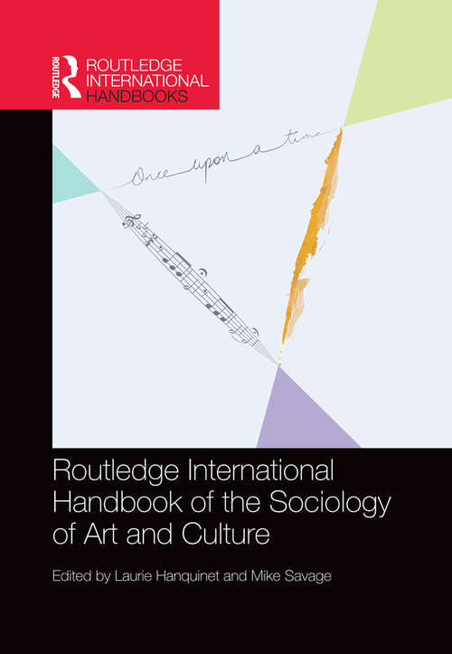 Book cover of Routledge International Handbook of the Sociology of Art and Culture (Routledge International Handbooks)