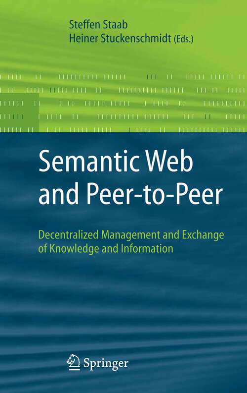 Book cover of Semantic Web and Peer-to-Peer: Decentralized Management and Exchange of Knowledge and Information (2006)