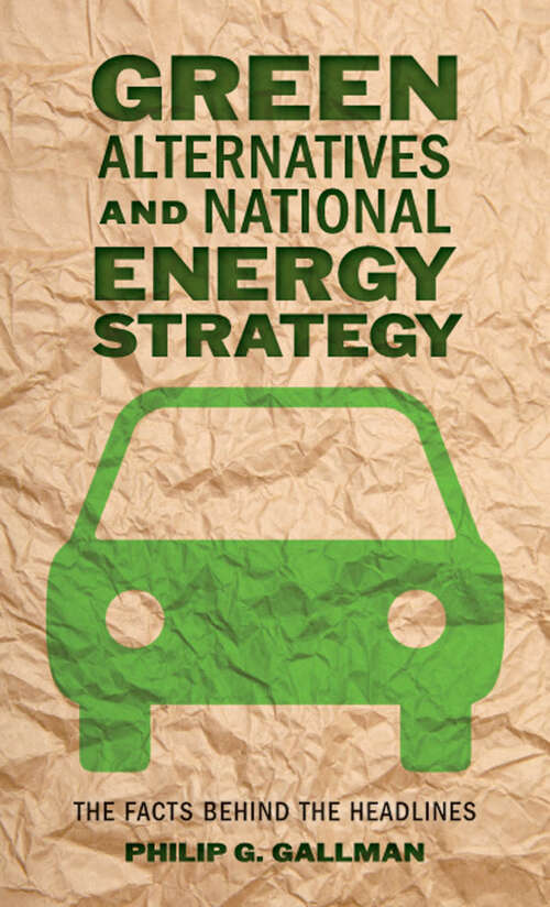 Book cover of Green Alternatives and National Energy Strategy: The Facts behind the Headlines