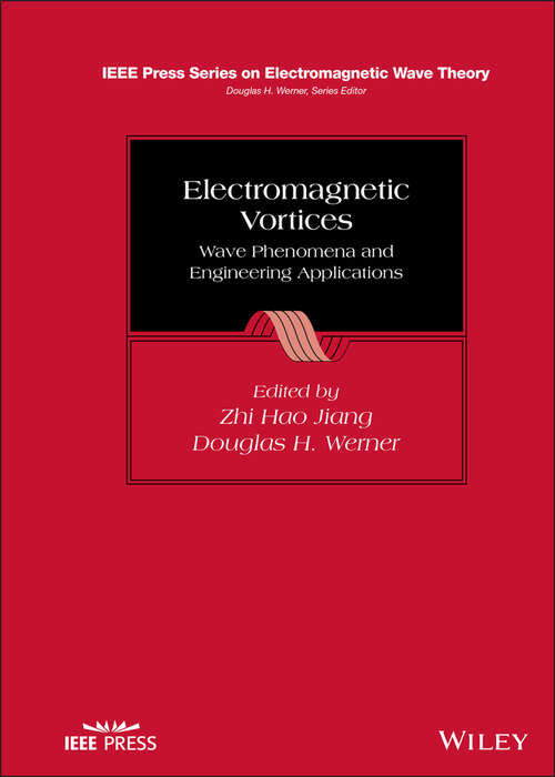 Book cover of Electromagnetic Vortices: Wave Phenomena and Engineering Applications (IEEE Press Series on Electromagnetic Wave Theory)