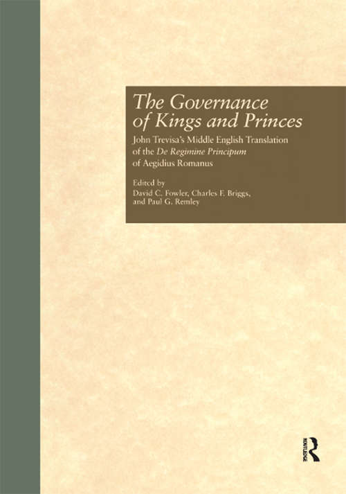 Book cover of The Governance of Kings and Princes: John Trevisa's Middle English Translation of the De Regimine Principum of Aegidius Romanus (Garland Medieval Texts: Vol. 19)