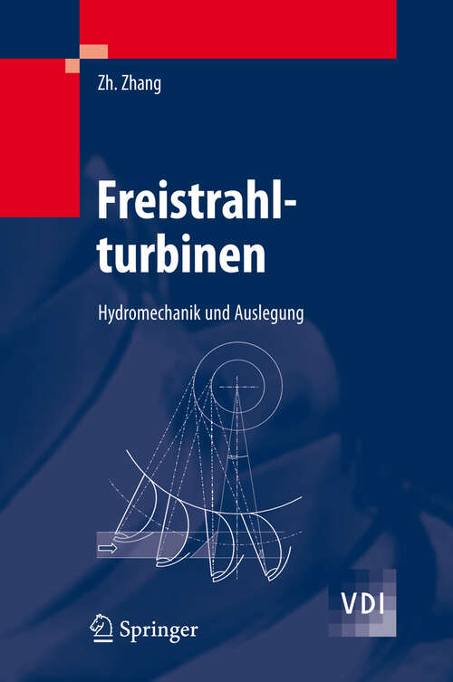 Book cover of Freistrahlturbinen: Hydromechanik und Auslegung (2009) (VDI-Buch)