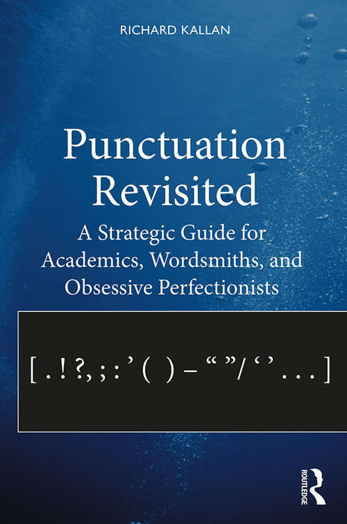 Book cover of Punctuation Revisited: A Strategic Guide for Academics, Wordsmiths, and Obsessive Perfectionists