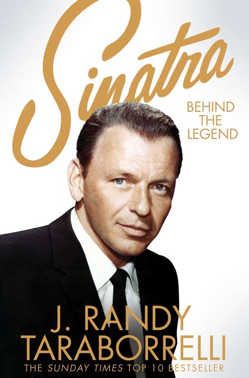 Book cover of Sinatra: Behind the Legend (Hollywood Ser.)