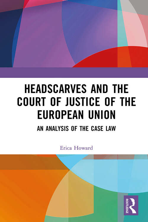 Book cover of Headscarves and the Court of Justice of the European Union: An Analysis of the Case Law