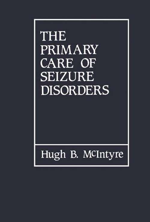 Book cover of The Primary Care of Seizure Disorders: A Practical Guide to the Evaluation and Comprehensive Management of Seizure Disorders