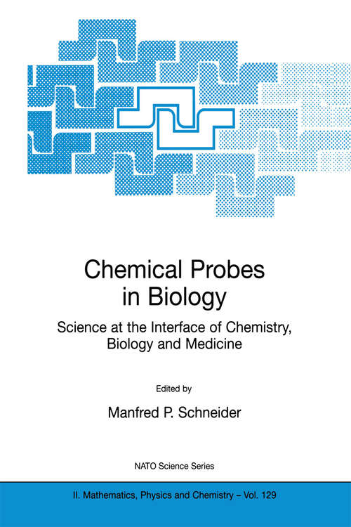 Book cover of Chemical Probes in Biology: Science at the Interface of Chemistry, Biology and Medicine (2003) (NATO Science Series II: Mathematics, Physics and Chemistry #129)