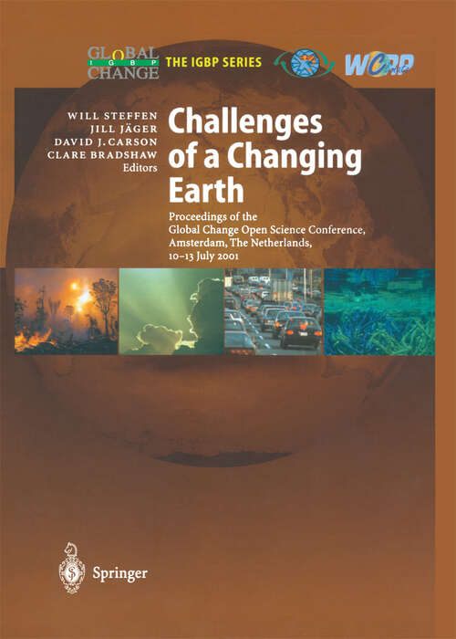 Book cover of Challenges of a Changing Earth: Proceedings of the Global Change Open Science Conference, Amsterdam, The Netherlands, 10–13 July 2001 (2002) (Global Change - The IGBP Series)