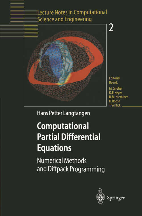 Book cover of Computational Partial Differential Equations: Numerical Methods and Diffpack Programming (1999) (Lecture Notes in Computational Science and Engineering #2)