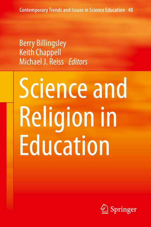Book cover of Science and Religion in Education (1st ed. 2019) (Contemporary Trends and Issues in Science Education #48)