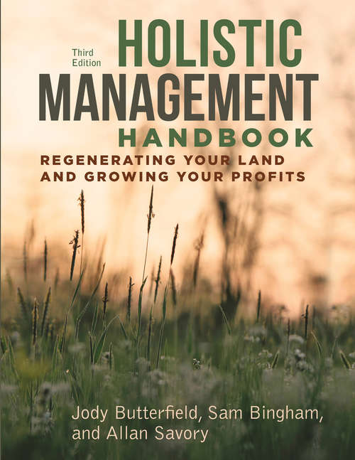 Book cover of Holistic Management Handbook: Regenerating Your Land and Growing Your Profits (3rd ed. 2019)