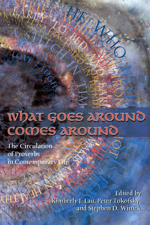 Book cover of What Goes Around Comes Around: The Circulation Of Proverbs In Contemporary Life