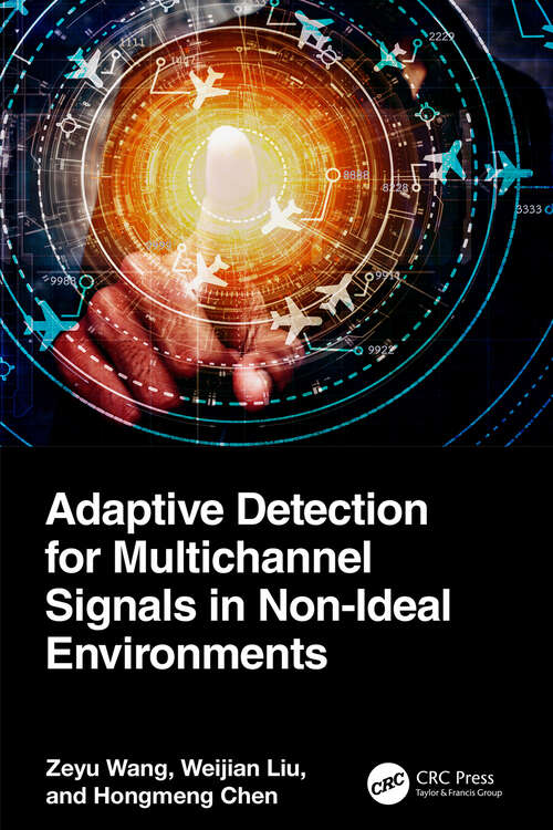 Book cover of Adaptive Detection for Multichannel Signals in Non-Ideal Environments