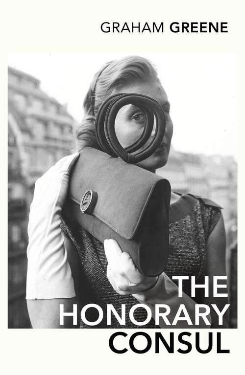 Book cover of The Honorary Consul (Virago Modern Classics: Vol. 21)