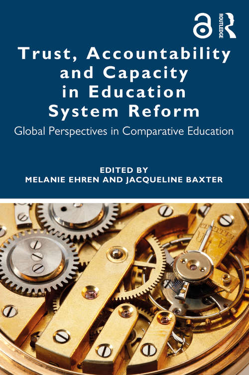 Book cover of Trust, Accountability and Capacity in Education System Reform: Global Perspectives in Comparative Education