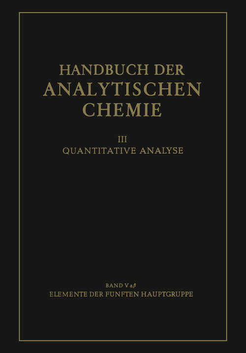 Book cover of Elemente der Fünften Hauptgruppe: Phosphor Bestimmung der Phosphorsäure im Biologischen Material (1953) (Handbuch der analytischen Chemie   Handbook of Analytical Chemistry: 3 / 5 / 5a / 5a b)