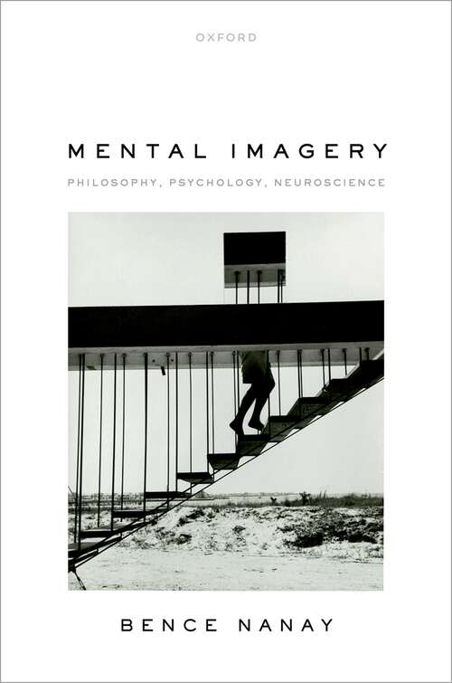 Book cover of Mental Imagery: Philosophy, Psychology, Neuroscience