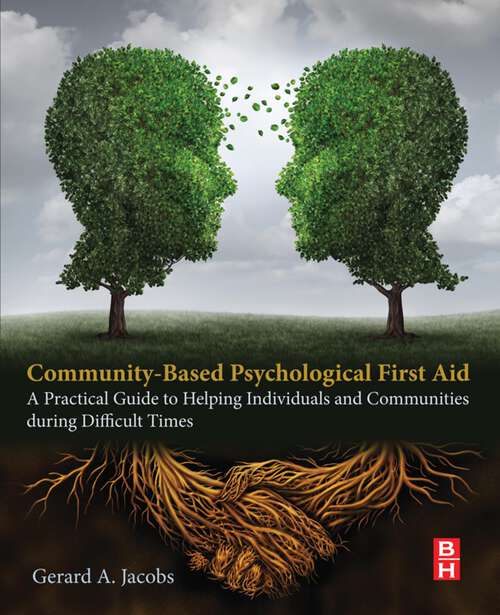 Book cover of Community-Based Psychological First Aid: A Practical Guide to Helping Individuals and Communities during Difficult Times