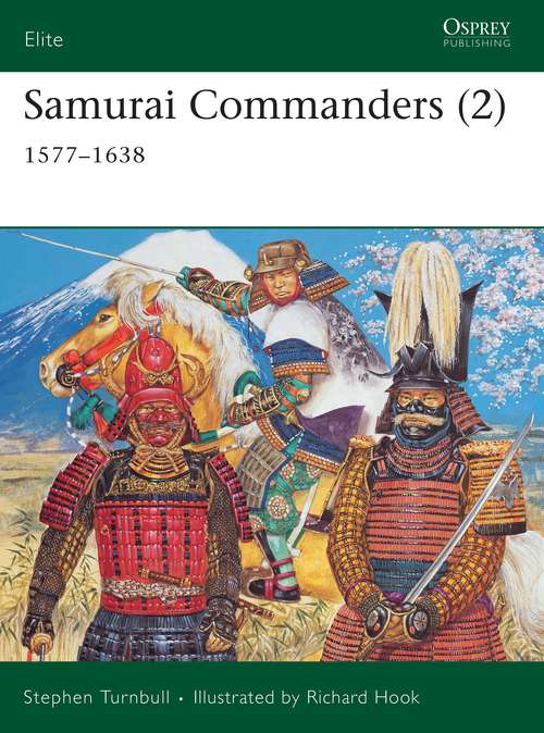 Book cover of Samurai Commanders: 1577–1638 (Elite #128)