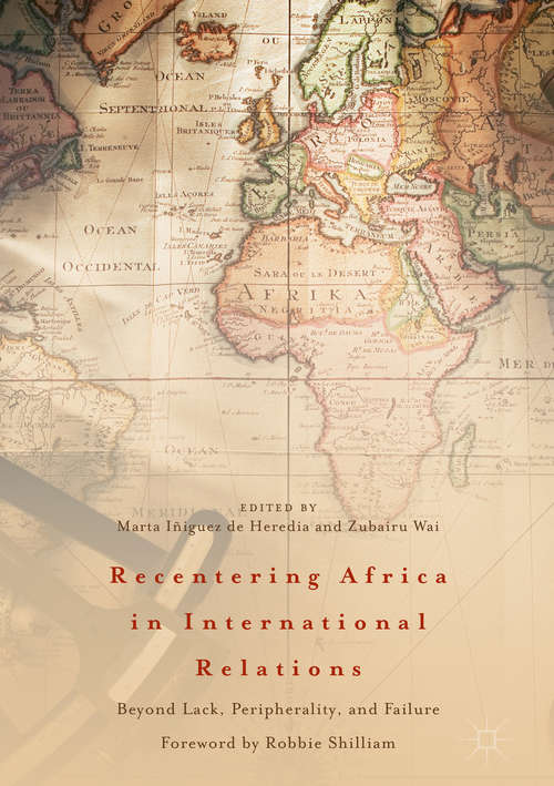 Book cover of Recentering Africa in International Relations: Beyond Lack, Peripherality, and Failure