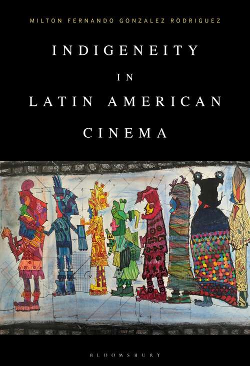 Book cover of Indigeneity in Latin American Cinema