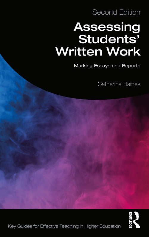 Book cover of Assessing Students' Written Work: Marking Essays and Reports (2) (Key Guides for Effective Teaching in Higher Education)