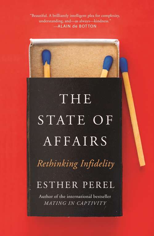 Book cover of The State Of Affairs: Rethinking Infidelity - a book for anyone who has ever loved