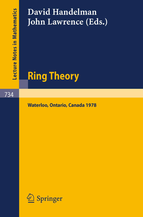 Book cover of Ring Theory, Waterloo 1978: Proceedings, University of Waterloo, Canada, 12-16 June, 1978 (1979) (Lecture Notes in Mathematics #734)