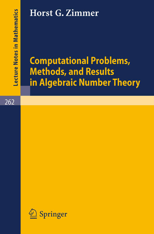Book cover of Computational Problems, Methods, and Results in Algebraic Number Theory (1972) (Lecture Notes in Mathematics #262)