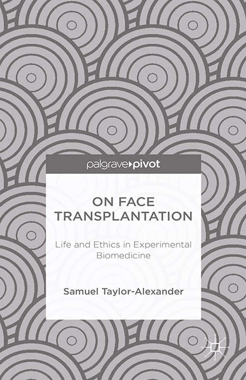 Book cover of On Face Transplantation: Life and Ethics in Experimental Biomedicine (2014)