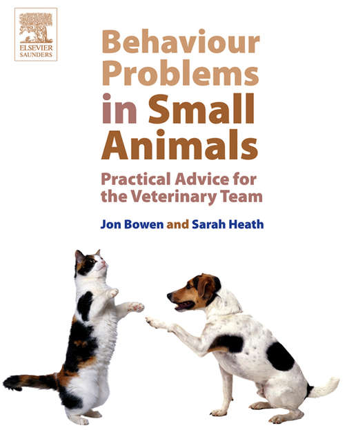 Book cover of Behaviour Problems in Small Animals E-Book: Practical Advice for the Veterinary Team