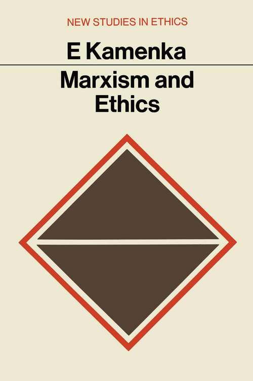 Book cover of Marxism and Ethics (1st ed. 1969) (New Studies in Ethics)