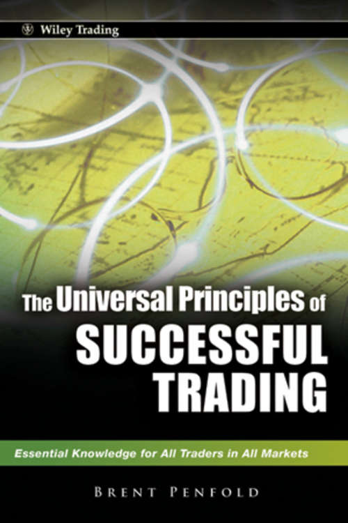 Book cover of The Universal Principles of Successful Trading: Essential Knowledge for All Traders in All Markets (Wiley Trading #11)