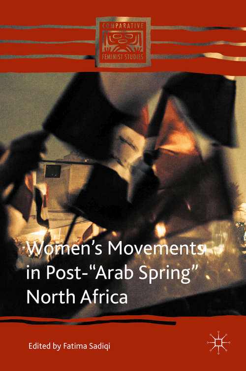 Book cover of Women’s Movements in Post-“Arab Spring” North Africa (1st ed. 2016) (Comparative Feminist Studies)