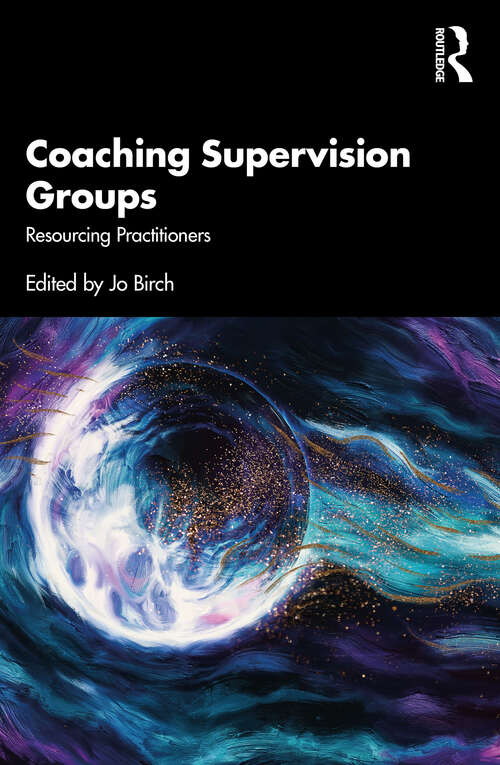 Book cover of Coaching Supervision Groups: Resourcing Practitioners