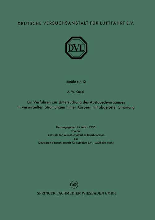 Book cover of Ein Verfahren zur Untersuchung des Austauschvorganges in verwirbelten Strömungen hinter Körpern mit abgelöster Strömung (1956) (DVL Berichte #12)