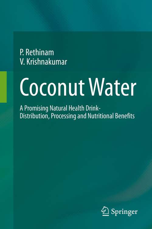 Book cover of Coconut Water: A Promising Natural Health Drink-Distribution, Processing and Nutritional Benefits (1st ed. 2022)