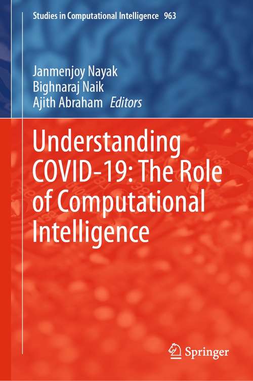 Book cover of Understanding COVID-19: The Role of Computational Intelligence (1st ed. 2022) (Studies in Computational Intelligence #963)