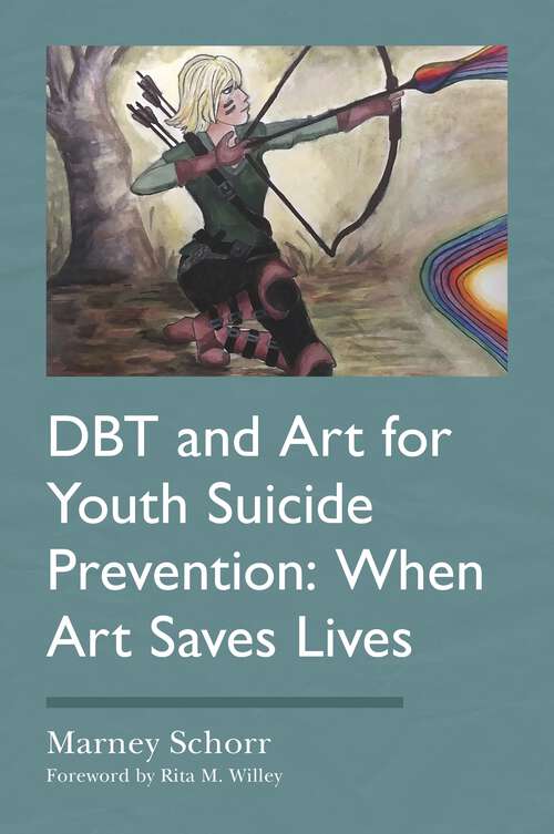 Book cover of DBT and Art for Youth Suicide Prevention: When Art Saves Lives