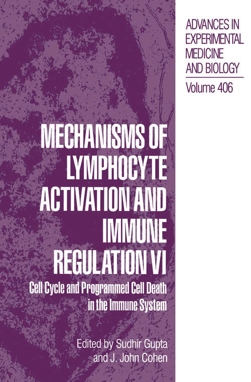 Book cover of Mechanisms of Lymphocyte Activation and Immune Regulation VI: Cell Cycle and Programmed Cell Death in the Immune System (1996) (Advances in Experimental Medicine and Biology #406)