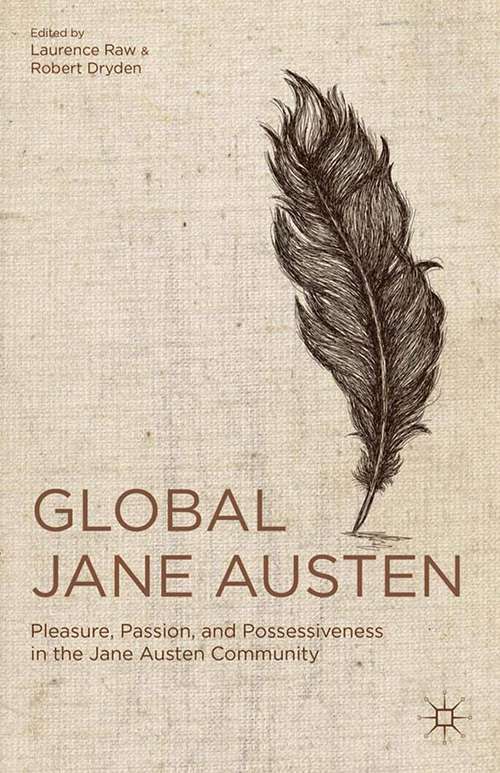 Book cover of Global Jane Austen: Pleasure, Passion, and Possessiveness in the Jane Austen Community (2013)