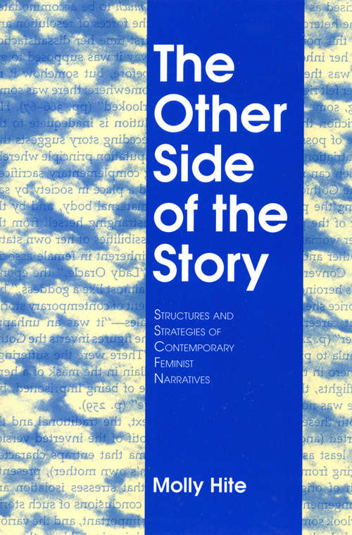 Book cover of The Other Side of the Story: Structures and Strategies of Contemporary Feminist Narratives