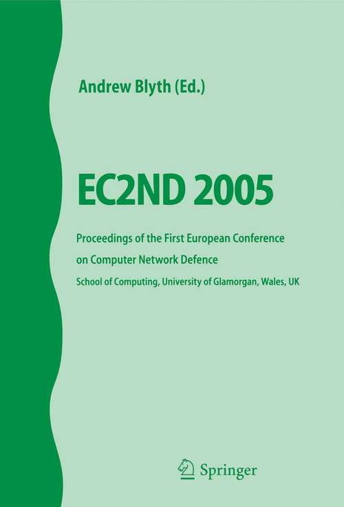 Book cover of EC2ND 2005: Proceedings of the First European Conference on Computer Network Defence (2006)