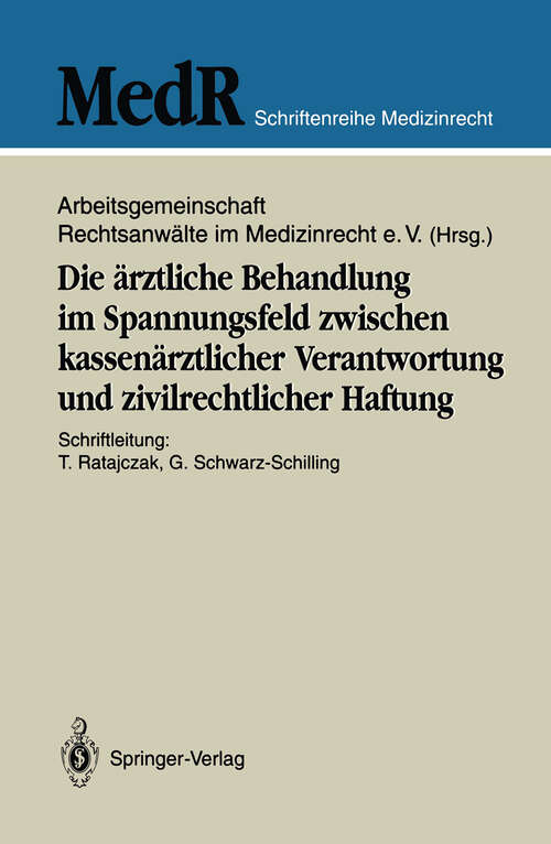 Book cover of Die ärztliche Behandlung im Spannungsfeld zwischen kassenärztlicher Verantwortung und zivilrechtlicher Haftung (1992) (MedR Schriftenreihe Medizinrecht)