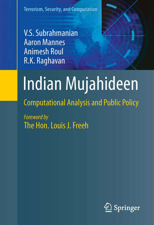 Book cover of Indian Mujahideen: Computational Analysis and Public Policy (2013) (Terrorism, Security, and Computation)